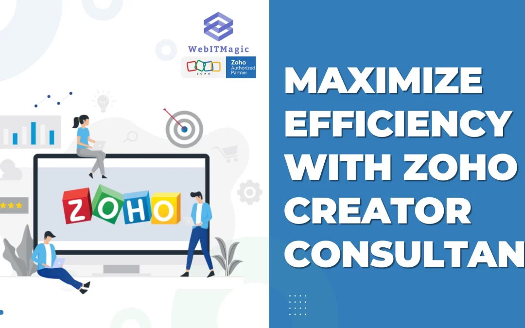 Maximize Efficiency with Zoho Creator Consultant