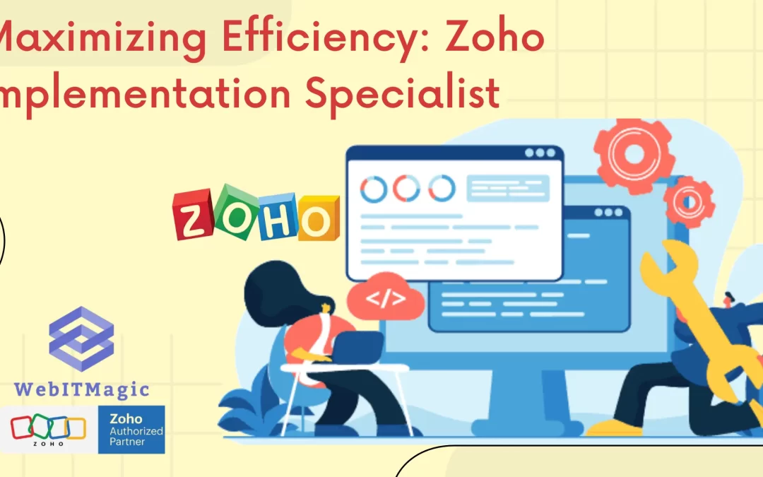 Maximizing Efficiency: Zoho Implementation Specialist
