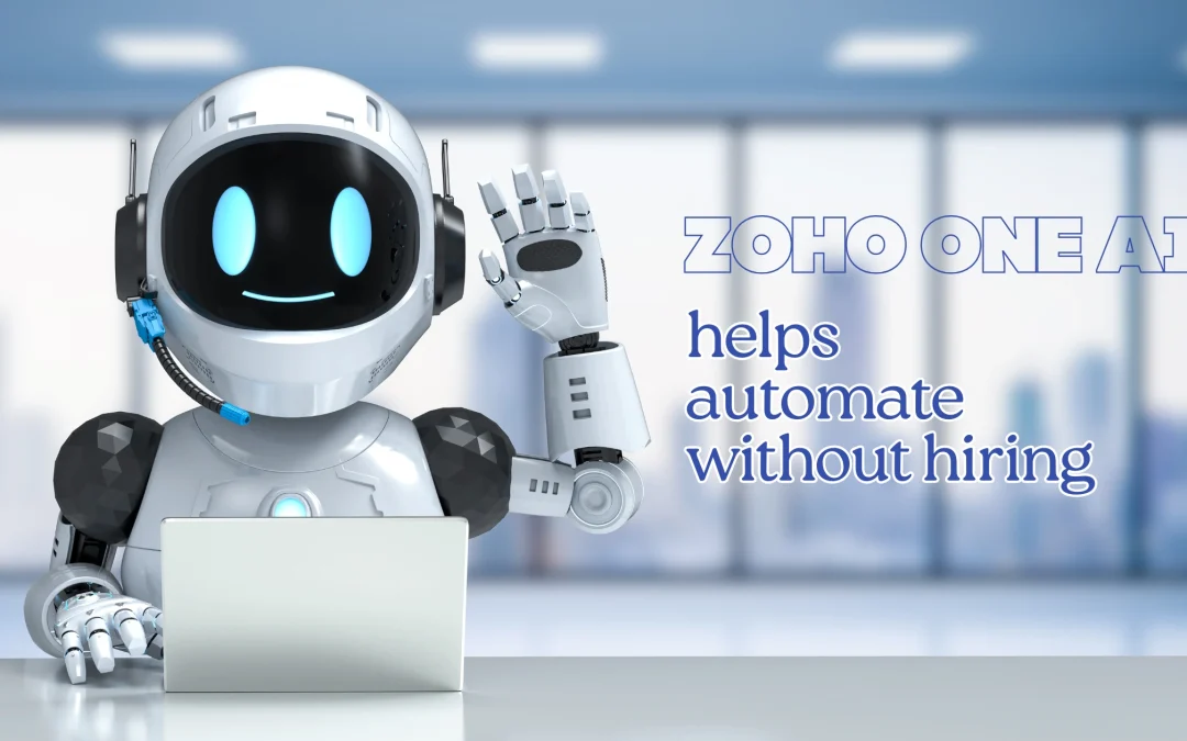 How Zoho One’s AI Tools Help Local Businesses Automate Without Hiring